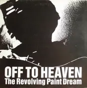 The Revolving Paint Dream - Off to Heaven