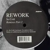 Rework - So Cold Remixes Part 2