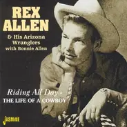 Rex Allen - Riding All Day - The Life Of A Cowboy