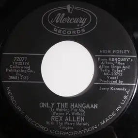 Rex Allen - Only The Hangman