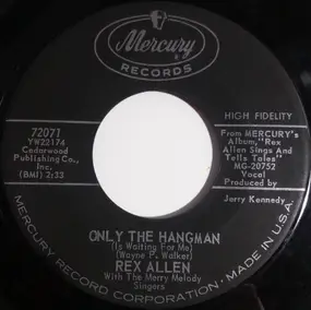 Rex Allen - Only The Hangman