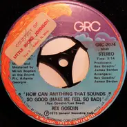Rex Gosdin - How Can Anything That Sounds So Good (Make Me Feel So Bad)