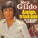7inch Vinyl Single - Rex Gildo - Amigo, Trink Aus