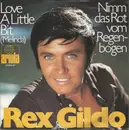 7inch Vinyl Single - Rex Gildo - Love A Little Bit (Melinda) / Nimm Das Rot Vom Regenbogen
