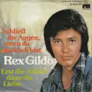 7inch Vinyl Single - Rex Gildo - Schließ Die Augen, Wenn Du Glücklich Bist