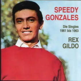 Rex Gildo - Speedy Gonzales - Die Singles 1961 Bis 1963