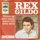 7inch Vinyl Single - Rex Gildo - Wenn Es Sein Muß, Kann Ich Treu Sein / Copacabana