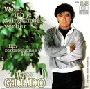 7inch Vinyl Single - Rex Gildo - Wenn Ich Je Deine Liebe Verlier