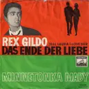 7inch Vinyl Single - Rex Gildo - Das Ende Der Liebe (Tell Laura I Love Her) / Minnetonka Mady