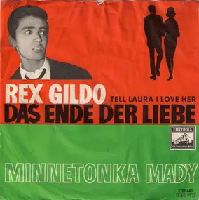 Rex Gildo - Das Ende Der Liebe (Tell Laura I Love Her) / Minnetonka Mady