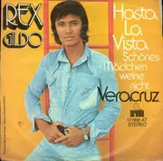 7inch Vinyl Single - Rex Gildo - Hasta La Vista (Schönes Mädchen Weine Nicht)