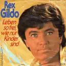 7inch Vinyl Single - Rex Gildo - Leben So Frei, Wie Nur Kinder Sind