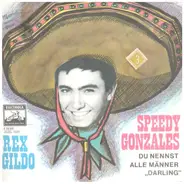 Rex Gildo - Speedy Gonzales / Du Nennst Alle Männer "Darling"