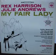 Rex Harrison , Julie Andrews With Stanley Holloway Book And Lyrics By Al Lerner Music By Frederick - My Fair Lady - Original Cast, Recorded In London