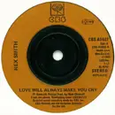 7inch Vinyl Single - Rex Smith - Love Will Always Make You Cry / Still Thinking Of You