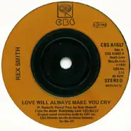 Rex Smith - Love Will Always Make You Cry / Still Thinking Of You