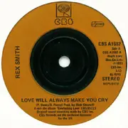7inch Vinyl Single - Rex Smith - Love Will Always Make You Cry / Still Thinking Of You
