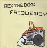 Rex The Dog - Frequency