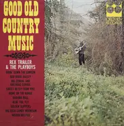 Rex Trailer And The Playboys - Good Old Country Music