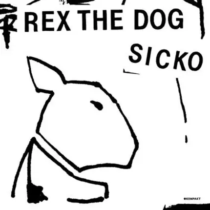 Rex The Dog - Sicko
