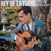 Rey De La Torre - The Romantic Guitar