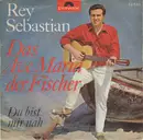 7inch Vinyl Single - Rey Sebastian - Das Ave Maria Der Fischer - Mono