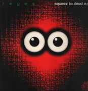 12inch Vinyl Single - Reyes - Squeez To Dead E.P.