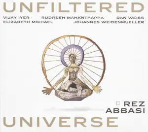 Rez Abbasi - Unfiltered Universe