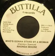 Rhonda Moore - Who's Gonna Stand By A Woman