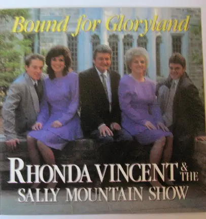 Rhonda Vincent & The Sally Mountain Show - Bound for Gloryland