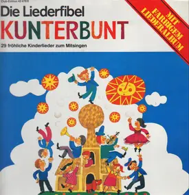 Kinderlieder - Die Liederfibel Kunterbunt