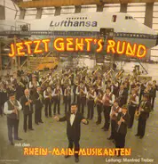 Rhein-Main-Musikanten - Jetzt geht's rund mid den Rhein-Main-Musikanten