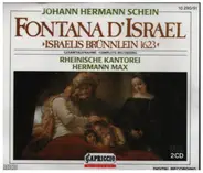 Rheinische Kantorei , Hermann Max - Johann Hermann Schein - Fontana D'Israel (Israelis Brünnlein 1623)