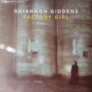 Rhiannon Giddens - Factory Girl