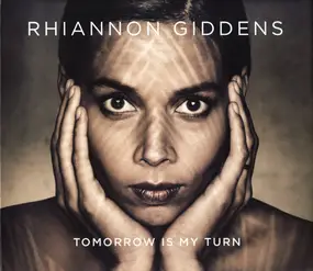 Rhiannon Giddens - Tomorrow Is My Turn