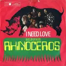 7inch Vinyl Single - Rhinoceros - I Need Love