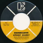 Rhinoceros - Apricot Brandy / When You Say You're Sorry