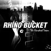Rhino Bucket - Hardest Town