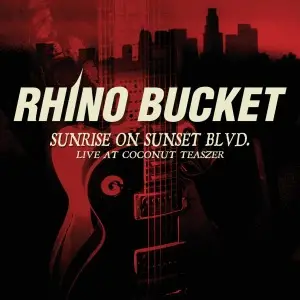 Rhino Bucket - Sunrise On Sunset Blvd-Live At The Coconut Teaszer