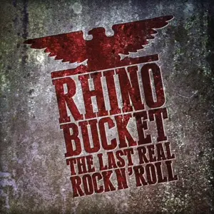 Rhino Bucket - The Last Real Rock N'roll
