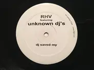 Rhv ,Featuring Unknown Dj's - DJ Saved My