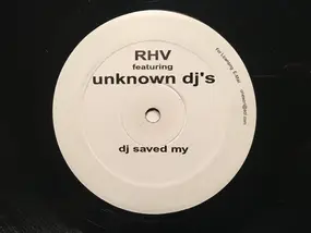 Unknown DJ's - DJ Saved My