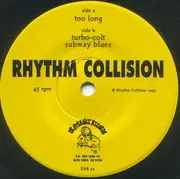 7inch Vinyl Single - Rhythm Collision - Too Long