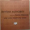 12inch Vinyl Single - Rhythm Authority Feat. Barry Stewart - Say You Want My Love