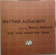 Rhythm Authority Feat. Barry Stewart - Say You Want My Love