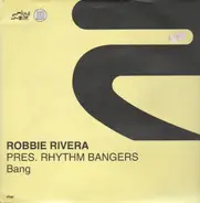 Robbie Rivera Presents Rhythm Bangers - Bang