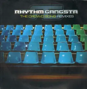 Rhythm Gangsta - The Crowd Song (Remixes)