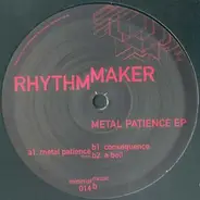 Rhythm Maker - Metal Patience EP