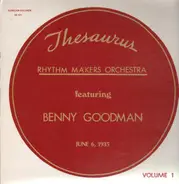 Rhythm Makers Orchestra Featuring Benny Goodman - Thesaurus Volume 1 / June 6, 1935 in New York feat. Benny Goodman