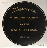 Rhythm Makers Orchestra Featuring Benny Goodman - Thesaurus Vol. 2: June 6, 1935